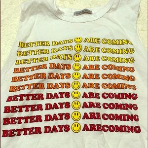 better days are coming shirt
